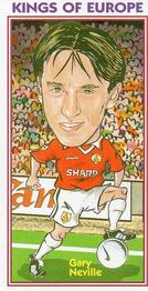1999 Philip Neill Kings of Europe #2 Gary Neville Front