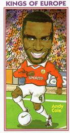 1999 Philip Neill Kings of Europe #11 Andy Cole Front