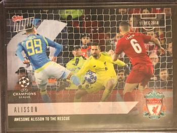 2018-19 Topps Now UEFA Champions League #20 Alisson Front