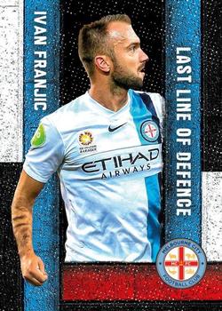 2016-17 Tap 'N' Play Football Australia - Last Line of Defence #LL-06 Ivan Franjic Front