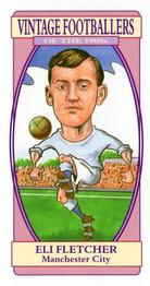 2005 Philip Neill Vintage Footballers Of The 1900's #7 Eli Fletcher Front