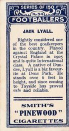 1912 F. & J. Smith - 150 Footballers #34 Jack Lyall Back