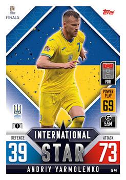 2022-23 Topps Match Attax 101 Road to UEFA Nations League Finals - International Star #IS44 Andriy Yarmolenko Front