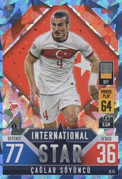 2022-23 Topps Match Attax 101 Road to UEFA Nations League Finals - International Star Blue Crystal #IS75 Caglar Soyuncu Front