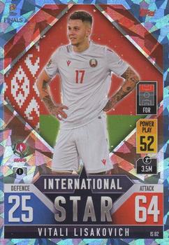 2022-23 Topps Match Attax 101 Road to UEFA Nations League Finals - International Star Blue Crystal #IS82 Vitali Lisakovich Front