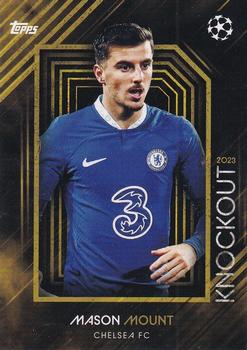 2023 Topps Knockout UEFA Champions League #NNO Mason Mount Front