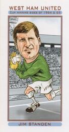2007 Philip Neill West Ham United Cup Winning Sides of 1964 and 1965 #1 Jim Standen Front