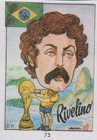 1990 Pronostocos Los Grandes del Futbol Mundial (1930-1990) #75 Roberto Rivelino Front