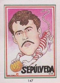 1990 Pronostocos Los Grandes del Futbol Mundial (1930-1990) #147 Guillermo Sepulveda Front