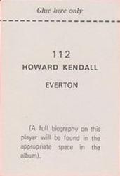 1970-71 FKS Publishers Soccer Stars Gala Collection Stickers #112 Howard Kendall Back