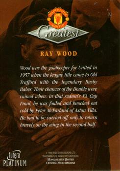 1999 Futera Platinum Manchester United Greatest #NNO Ray Wood Back