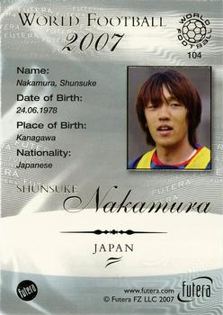 2007 Futera World Football Foil #104 Shunsuke Nakamura Back