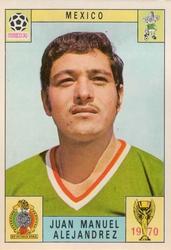 1970 Panini FIFA World Cup Mexico Stickers #NNO Juan Manuel Alejandrez Front
