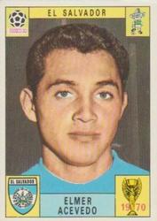 1970 Panini FIFA World Cup Mexico Stickers #NNO Elmer Acevedo Front