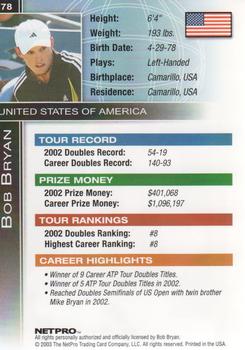 2003 NetPro International Series #78 Bob Bryan Back