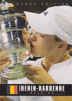 2005 Ace Authentic Debut Edition #04 Justine Henin-Hardenne Front