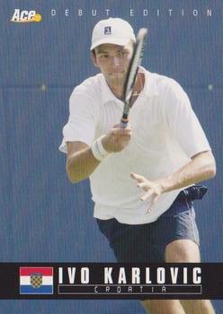 2005 Ace Authentic Debut Edition #89 Ivo Karlovic Front
