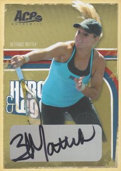 2006 Ace Authentic Heroes & Legends - Autograph #59 Bethanie Mattek Front
