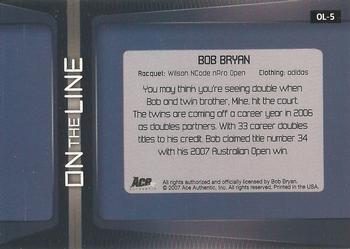 2007 Ace Authentic Straight Sets - On The Line #OL-5 Bob Bryan Back