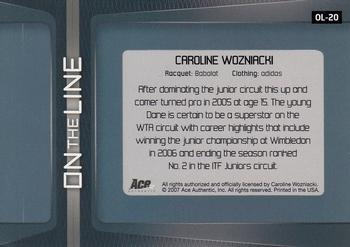 2007 Ace Authentic Straight Sets - On The Line #OL-20 Caroline Wozniacki Back