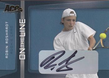 2007 Ace Authentic Straight Sets - On The Line Autographs #OL-11 Robin Roshardt Front