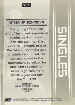 2007 Ace Authentic Straight Sets - Singles #SI-19 Katerina Bohmova Back