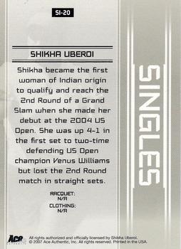 2007 Ace Authentic Straight Sets - Singles Autographs #SI20 Shikha Uberoi Back
