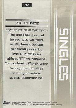 2007 Ace Authentic Straight Sets - Singles Materials #SI3 Ivan Ljubicic Back