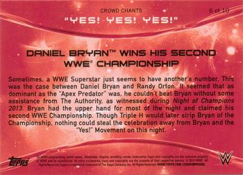 2015 Topps WWE - Crowd Chants: Yes! Yes! Yes! #6 Daniel Bryan Wins His Second WWE Championship Back