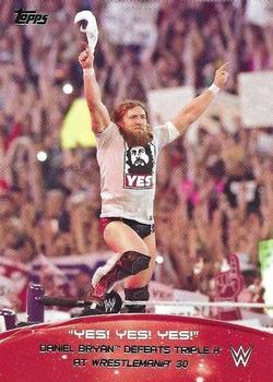 2015 Topps WWE - Crowd Chants: Yes! Yes! Yes! #9 Daniel Bryan Defeats Triple H at WrestleMania 30 Front