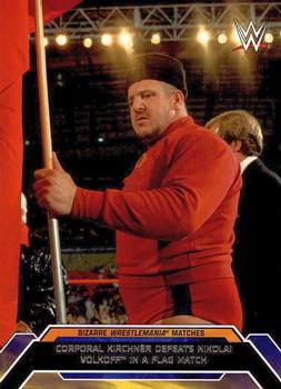 2015 Topps WWE Road to Wrestlemania - Bizarre WrestleMania Matches #3 Corporal Kirchner Defeats Nikolai Volkoff in a Flag Match Front