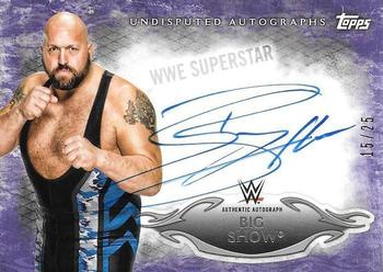 2015 Topps WWE Undisputed - Autographs Purple #UA-BSH Big Show Front