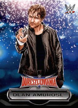 2016 Topps WWE Road to Wrestlemania - WrestleMania 32 Roster #9 Dean Ambrose Front