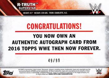 2016 Topps WWE Then Now Forever - Autographs #NNO R-Truth Back