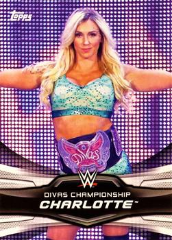 2016 Topps WWE Divas Revolution - Historic Women's Champions #7 Charlotte Front