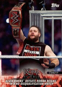 2018 Topps WWE Road To Wrestlemania #12 Kevin Owens Defeats Roman Reigns in a No-Disqualification Match - Royal Rumble 2017 Front