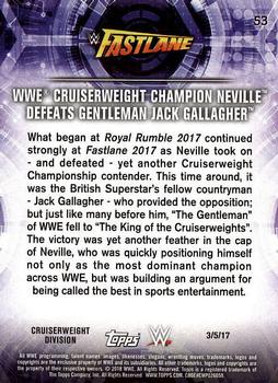 2018 Topps WWE Road To Wrestlemania #53 WWE Cruiserweight Champion Neville Defeats Gentleman Jack Gallagher - Fastlane 2017 Back