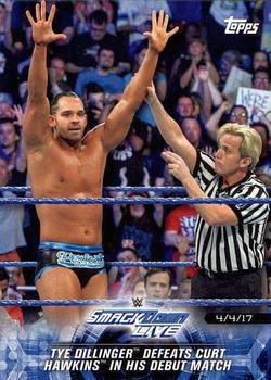 2018 Topps WWE Road To Wrestlemania #82 Tye Dillinger Defeats Curt Hawkins in his Debut Match - SmackDown LIVE Front