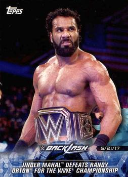 2018 Topps WWE Road To Wrestlemania #89 Jinder Mahal Defeats Randy Orton for the WWE Championship - Backlash 2017 Front