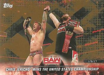 2018 Topps WWE Road To Wrestlemania - Bronze #10 Chris Jericho Wins the United States Championship - Raw - 1/9/17 Front