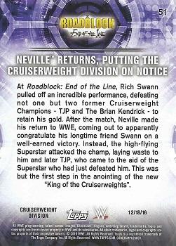 2018 Topps WWE Road To Wrestlemania - Bronze #51 Neville Returns, Putting the Cruiserweight Division on Notice - Roadblock: End of the Line - 12/18/16 Back