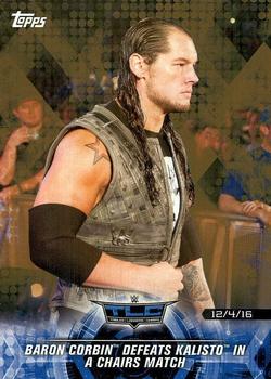 2018 Topps WWE Road To Wrestlemania - Bronze #66 Baron Corbin Defeats Kalisto in a Chairs Match - TLC 2016 - 12/4/16 Front