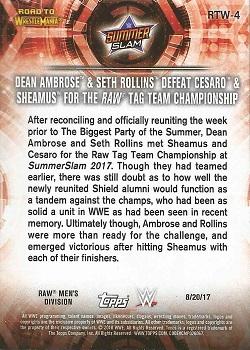 2018 Topps WWE Road To Wrestlemania - Road to Wrestlemania 34 #RTW-4 Dean Ambrose & Seth Rollins Defeat Cesaro & Sheamus for the Raw Tag Team Championship - SummerSlam 2018 - 8/20/17 Back