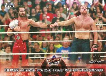 2018 Topps WWE Road To Wrestlemania - Road to Wrestlemania 34 #RTW-4 Dean Ambrose & Seth Rollins Defeat Cesaro & Sheamus for the Raw Tag Team Championship - SummerSlam 2018 - 8/20/17 Front