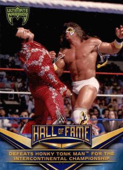 2018 Topps WWE - WWE Hall of Fame Tribute Ultimate Warrior #11 Defeats Honky Tonk Man for the Intercontinental Championship Front