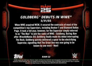 2018 Topps WWE Then Now Forever - 25 Years of Raw #RAW-22 Goldberg Debuts In WWE Back