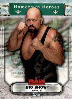 2019 Topps WWE RAW - Hometown Heroes #HH-5 Big Show Front