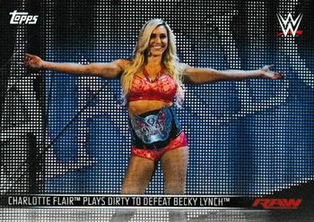 2019 Topps WWE RAW - Women's Revolution (Part 2) #DR-14 Charlotte Flair Plays Dirty to Defeat Becky Lynch Front