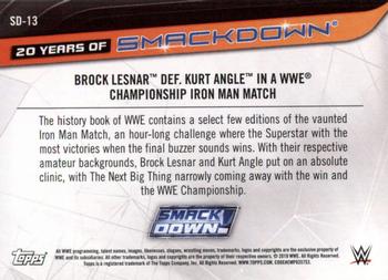 2019 Topps WWE SmackDown Live - 20 Years of SmackDown #SD-13 Brock Lesnar def. Kurt Angle in a WWE Championship Iron Man Match Back