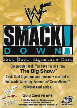 1999 Comic Images WWF SmackDown! - 22KT Gold Signatures #5 The Big Show  Back